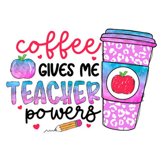 Coffee Gives Me Teacher Powers