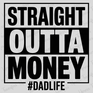 Dad Life Outta Money