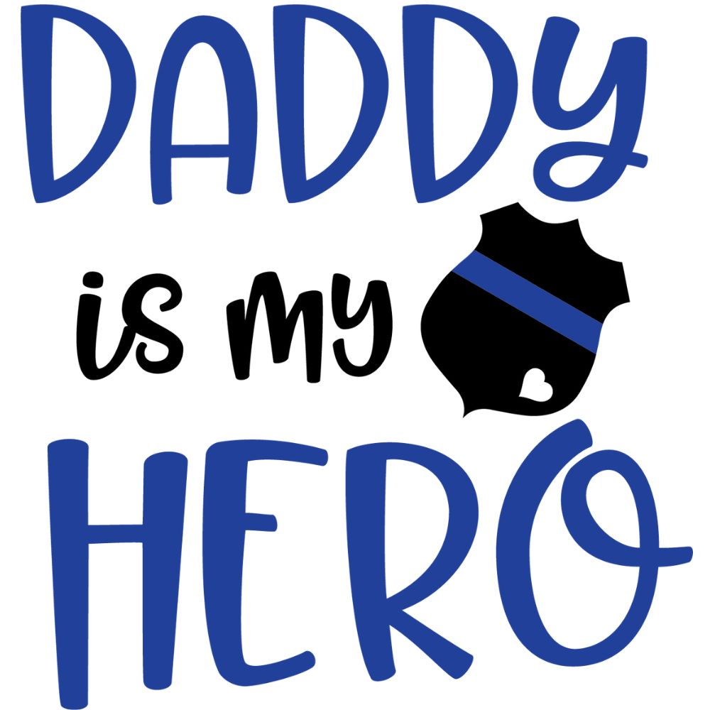 Daddy Is My Hero Blue