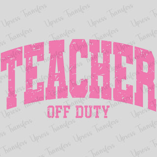 Distressed Pink Off Duty Teacher
