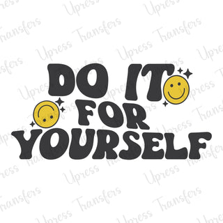 Do It For Yourself Smiles