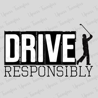 Drive Responsibly Man