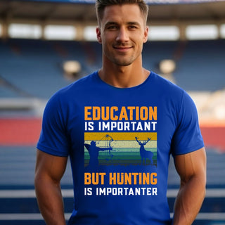 Education Is Important But Hunting Is Importanter