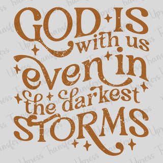 Even In The Darkest Storms Brown