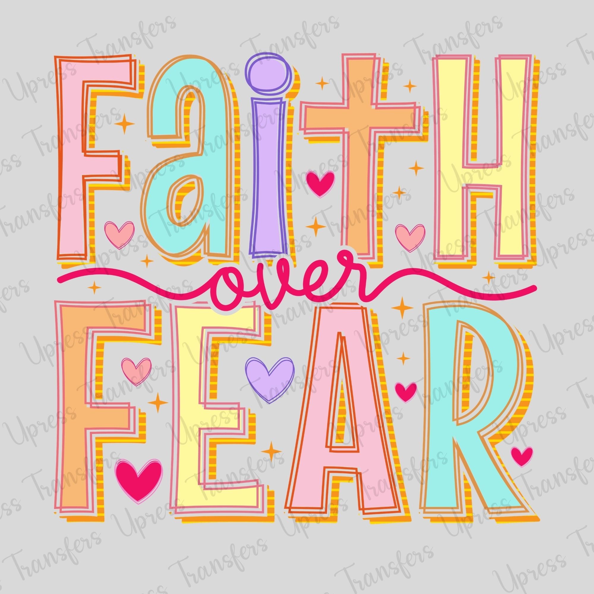 Faith Ove Fear Hearts