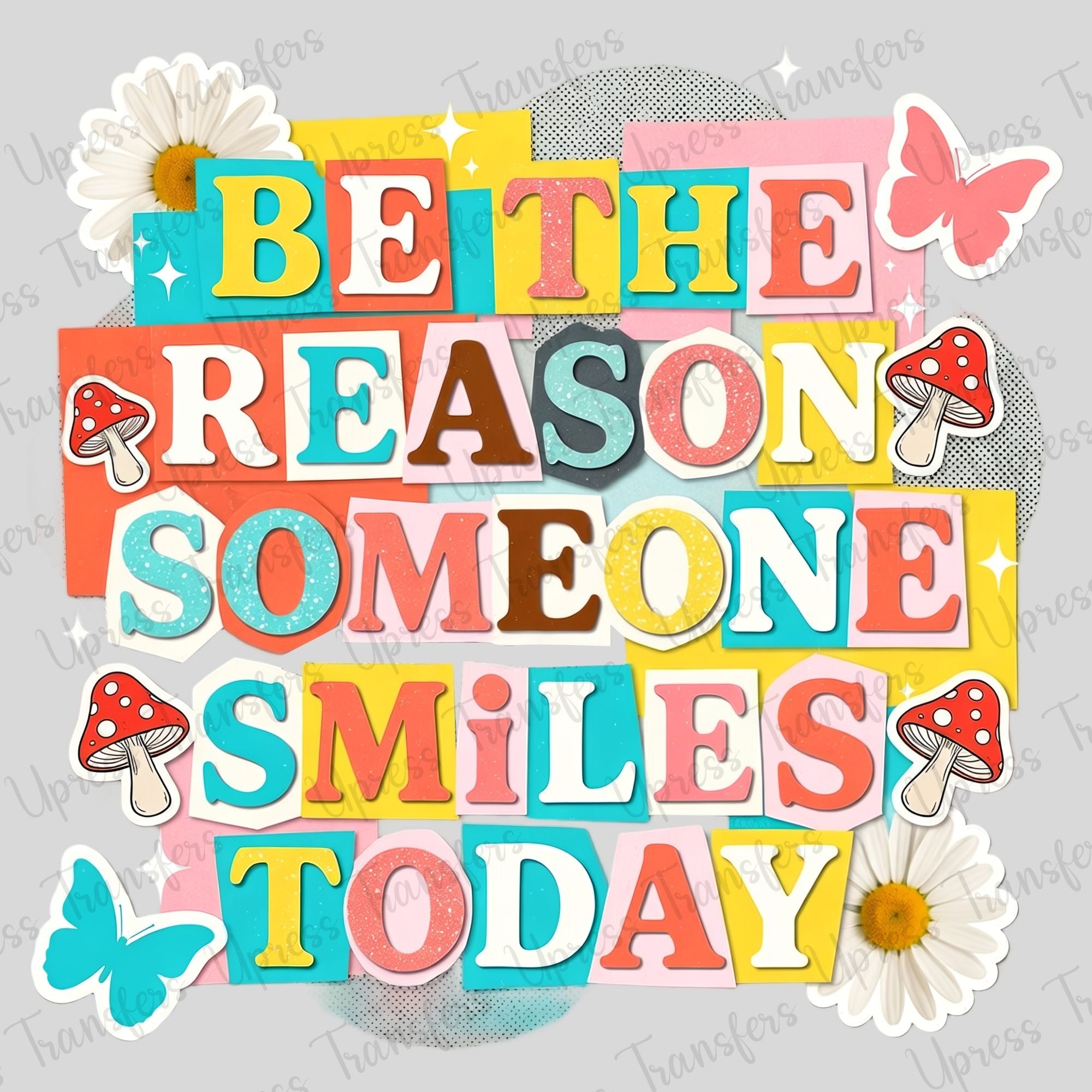Floral Make Someone Smile Today