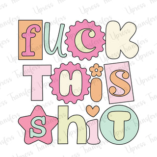 Fuck This Shit Girly