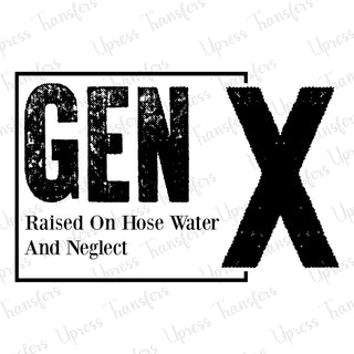 Gen X Hose Water and Neglect