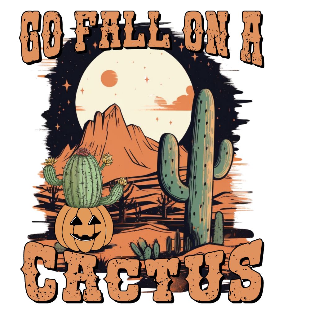 Go Fall On A Cactus