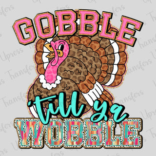 Gobble Til Ya Wobble Trendy