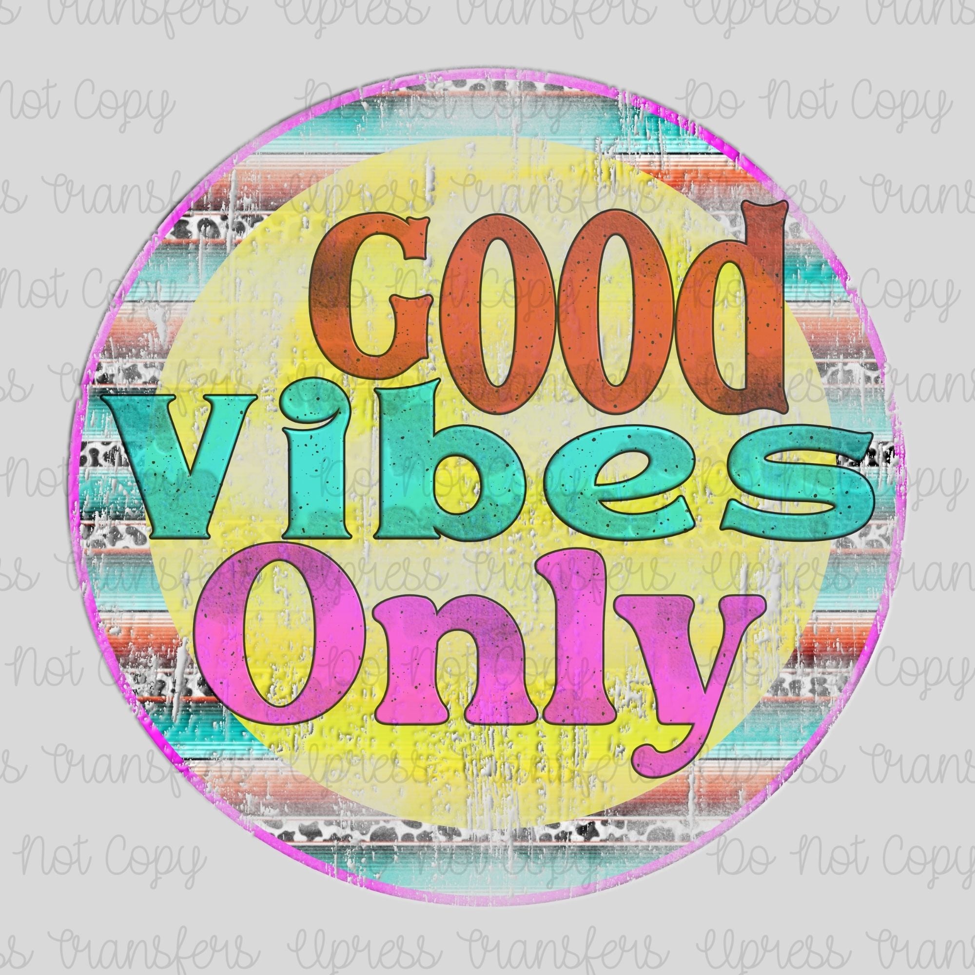 Good Vibes Only Vibrant Rustic
