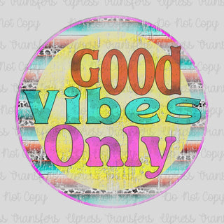 Good Vibes Only Vibrant Rustic