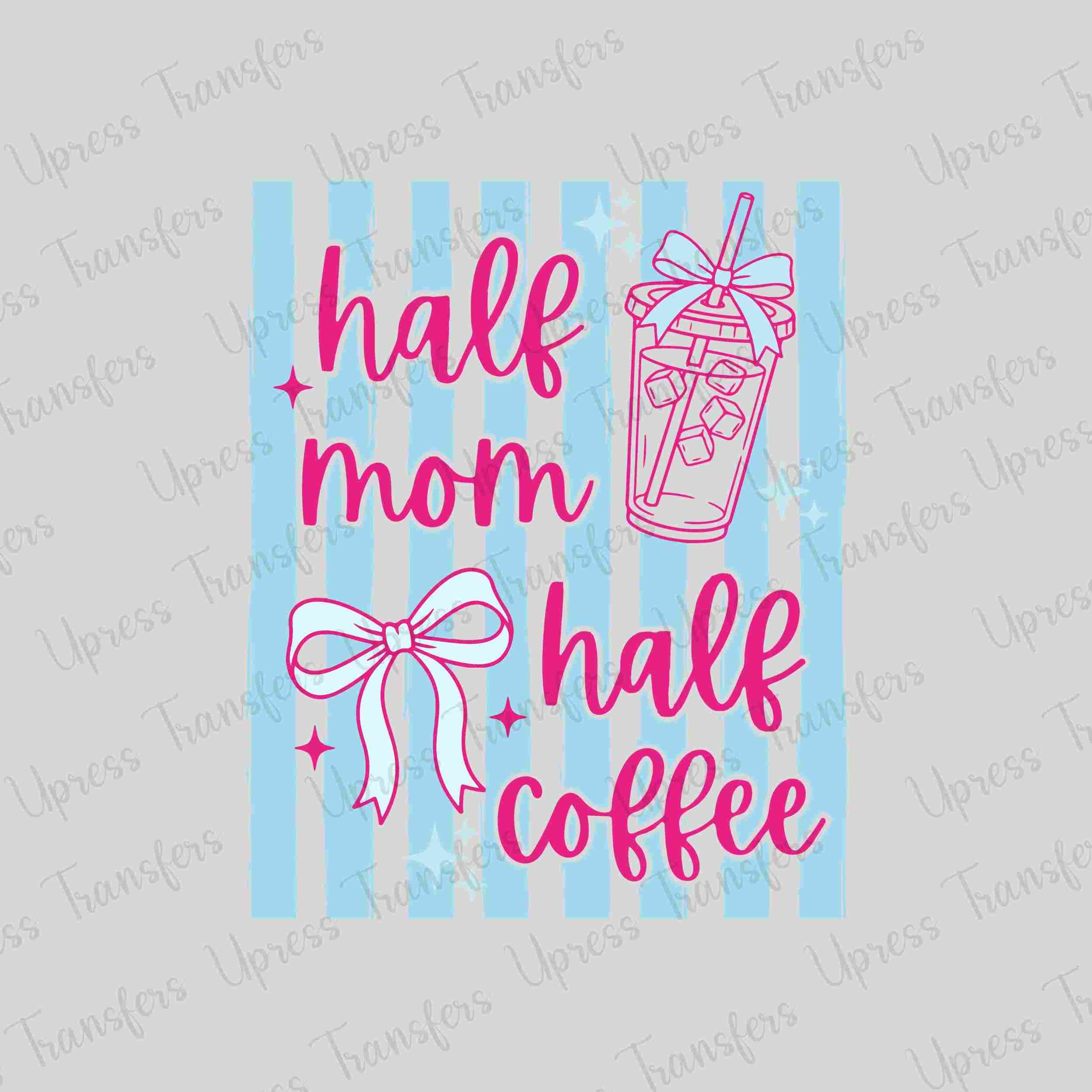 Half Mom Half Coffee Stripped