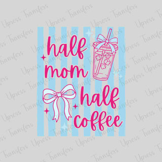 Half Mom Half Coffee Stripped