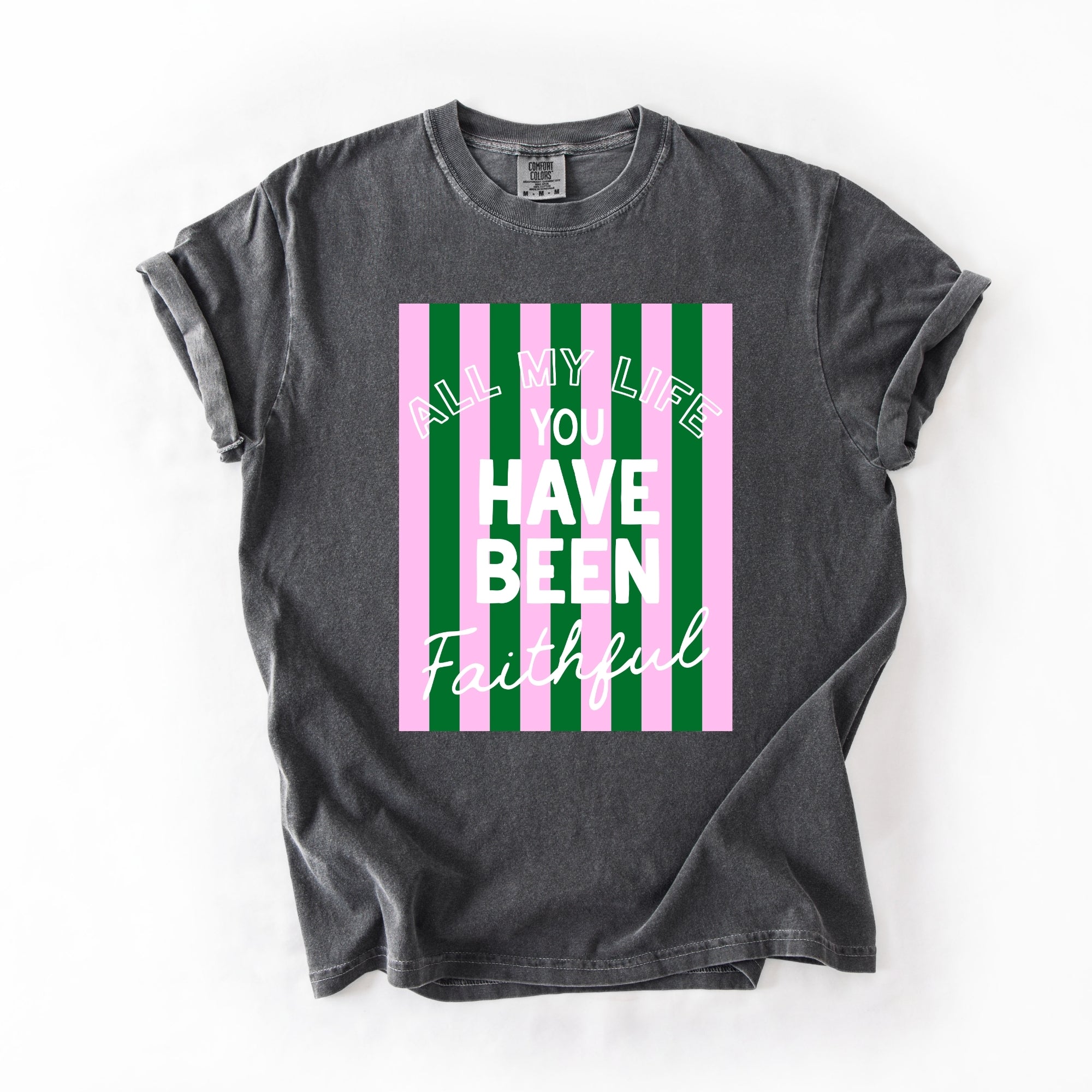Have Been Faithful Green Pink Stripes