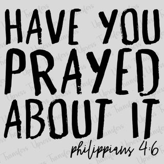 Have You Prayed