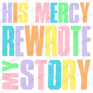 His Mercy Rewrote My Story Stacked Multicolored