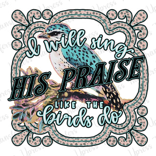 His Praise Like Birds