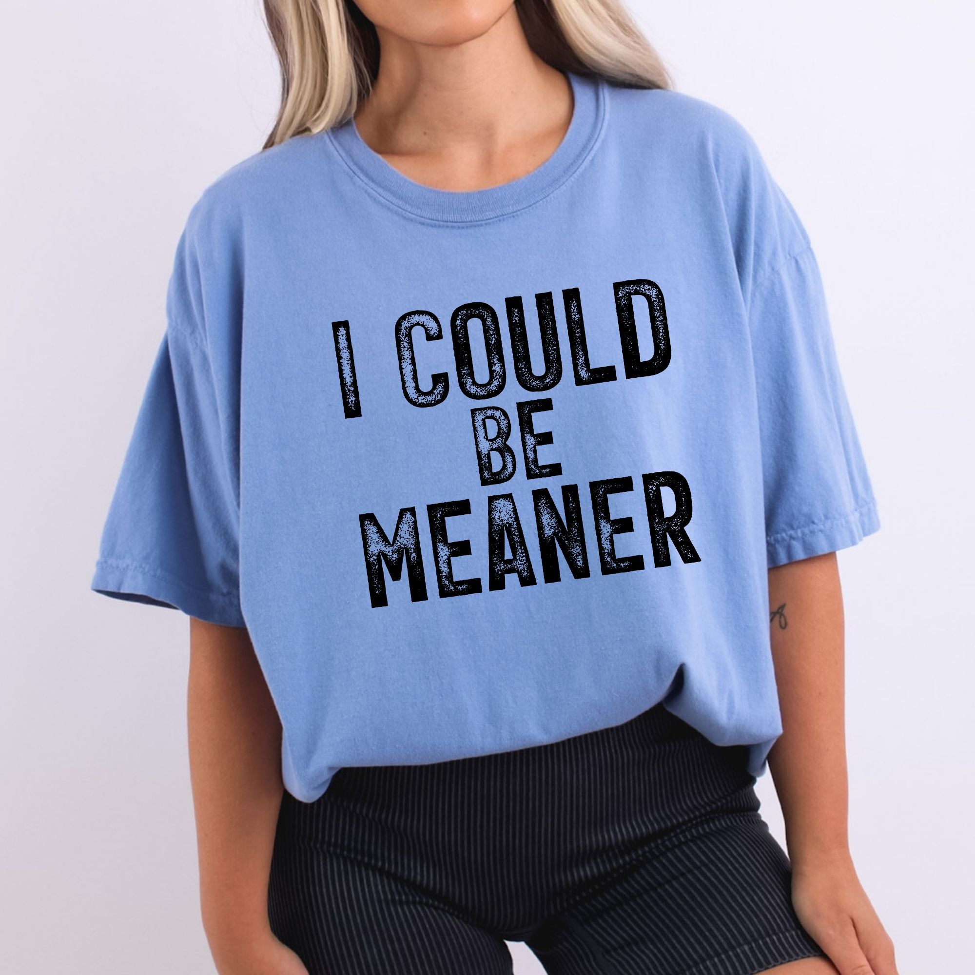 I Could Be Meaner