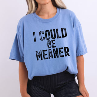 I Could Be Meaner