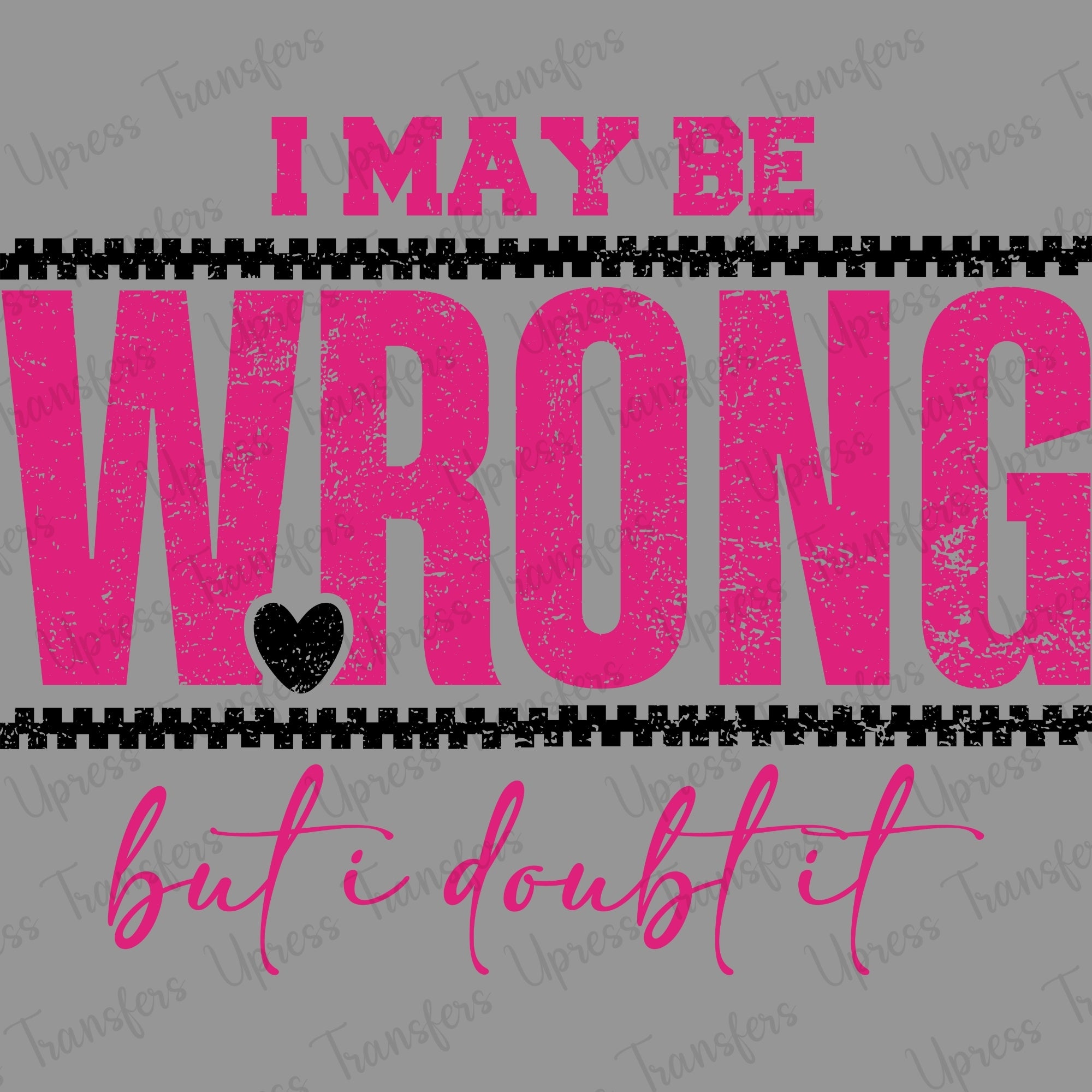 I May Be Wrong Pink
