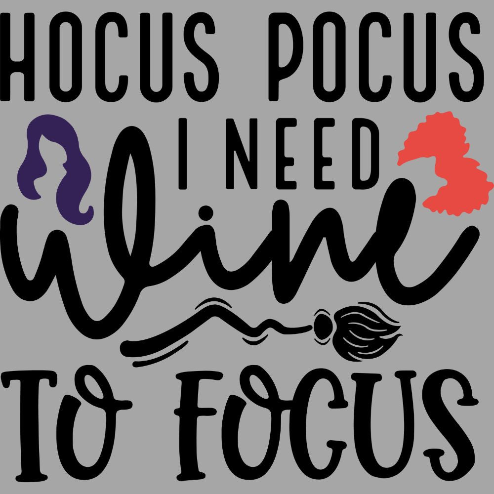 I Need Wine To Focus