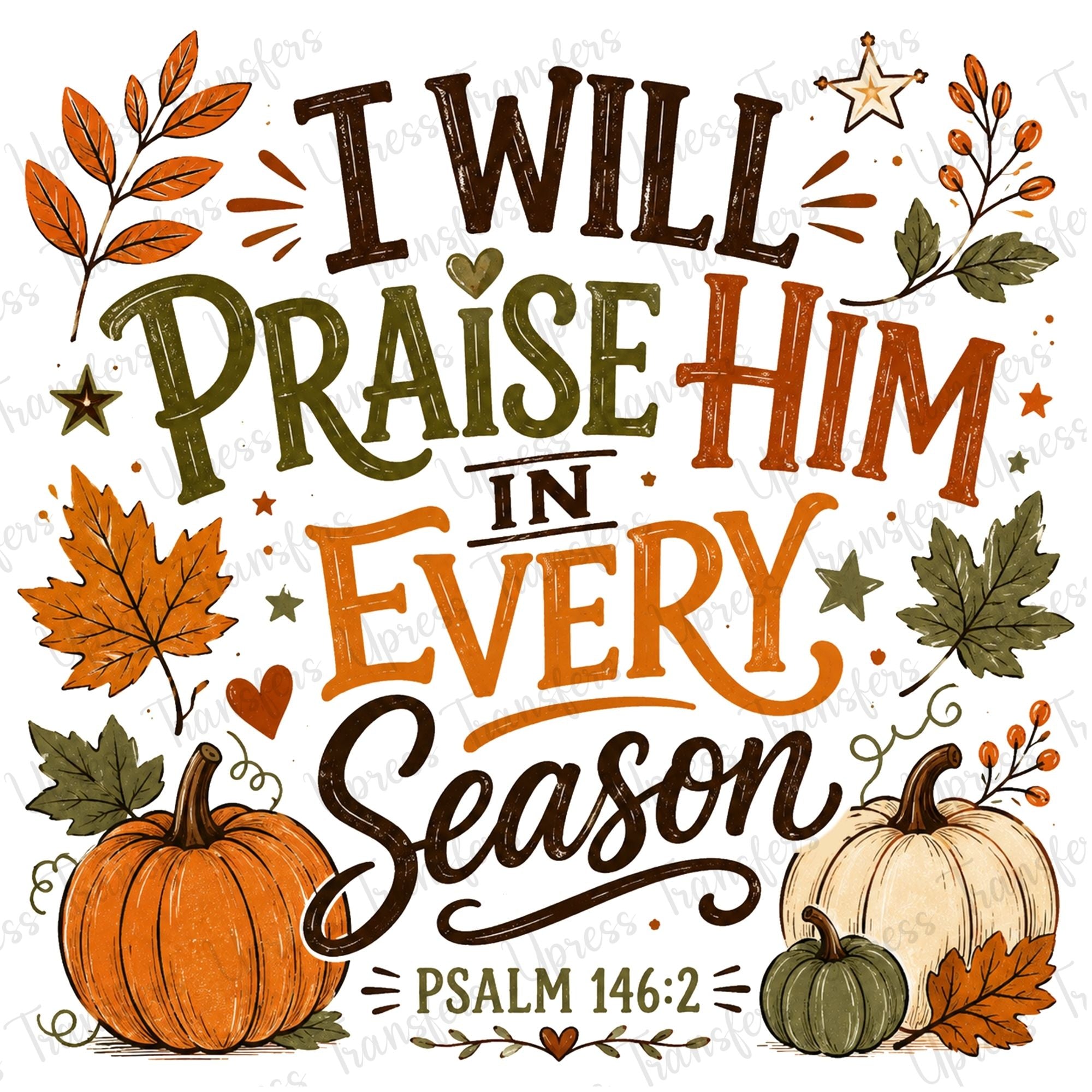 I Will Praise Him Every Season