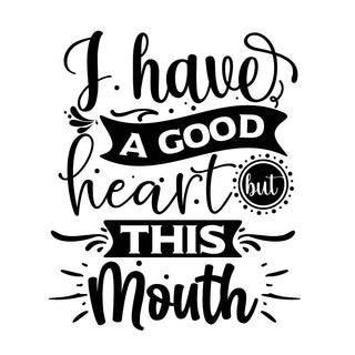 I Have A Good Heart