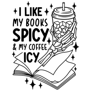 I like My Books Spicy And My Coffee Icy