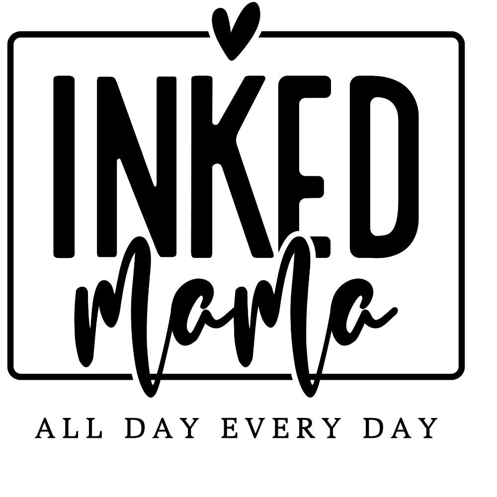 Inked Mama All Day