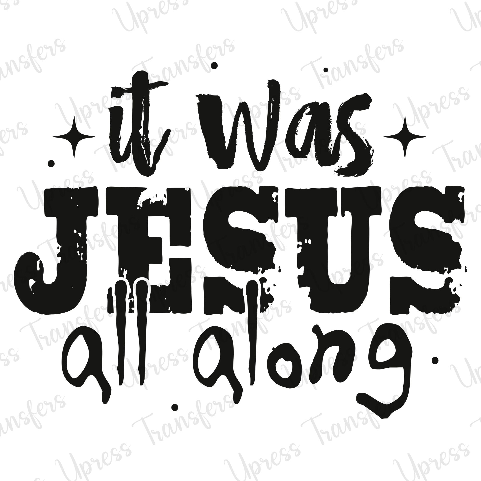 It Was Jesus All Along Distrsessed
