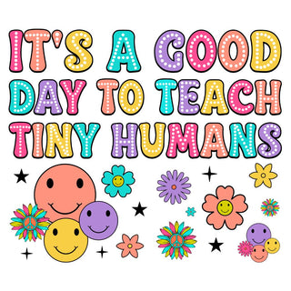 Its A Good Day To Teach Tiny Humans