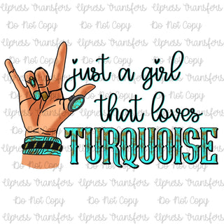 Just A Girl That Loves Turquoise Hand
