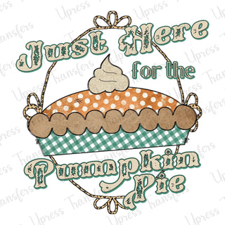 Just Here For The Pumpkin Pie Cutesy