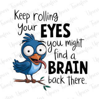 Keep Rolling Your Eyes