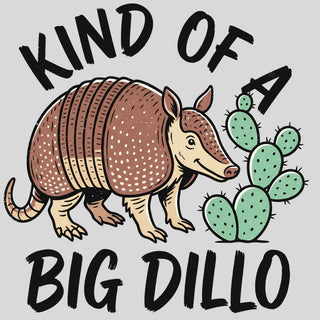Kind Of A Big Dillo