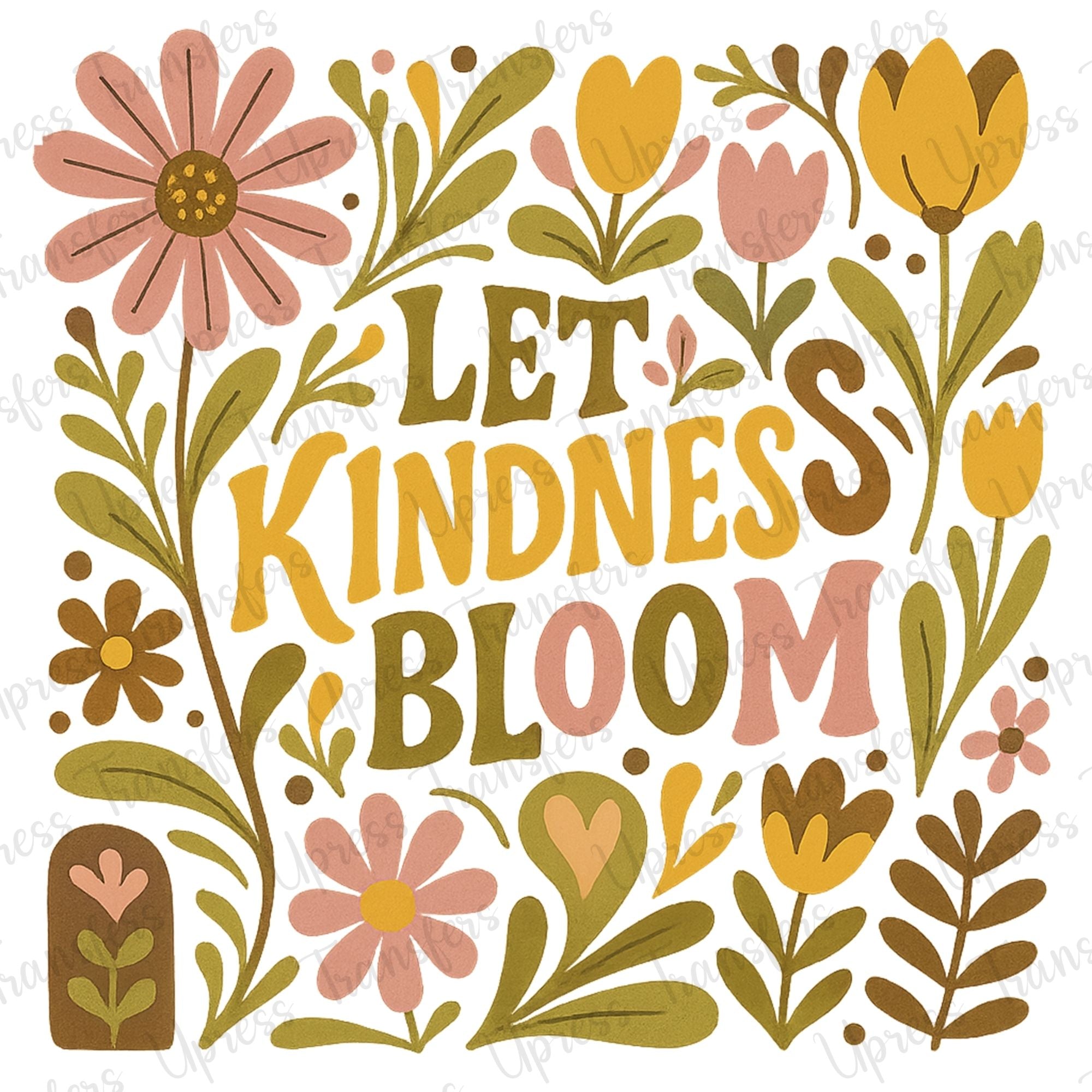 Let Kindness Bloom Floral