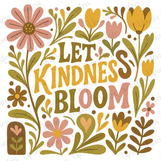 Let Kindness Bloom Floral