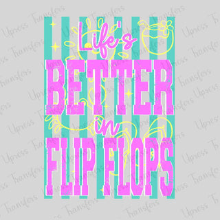 Life Better In Flip Flops
