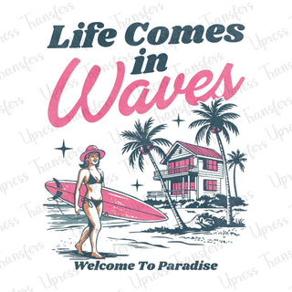 Life Comes In Waves Paradise