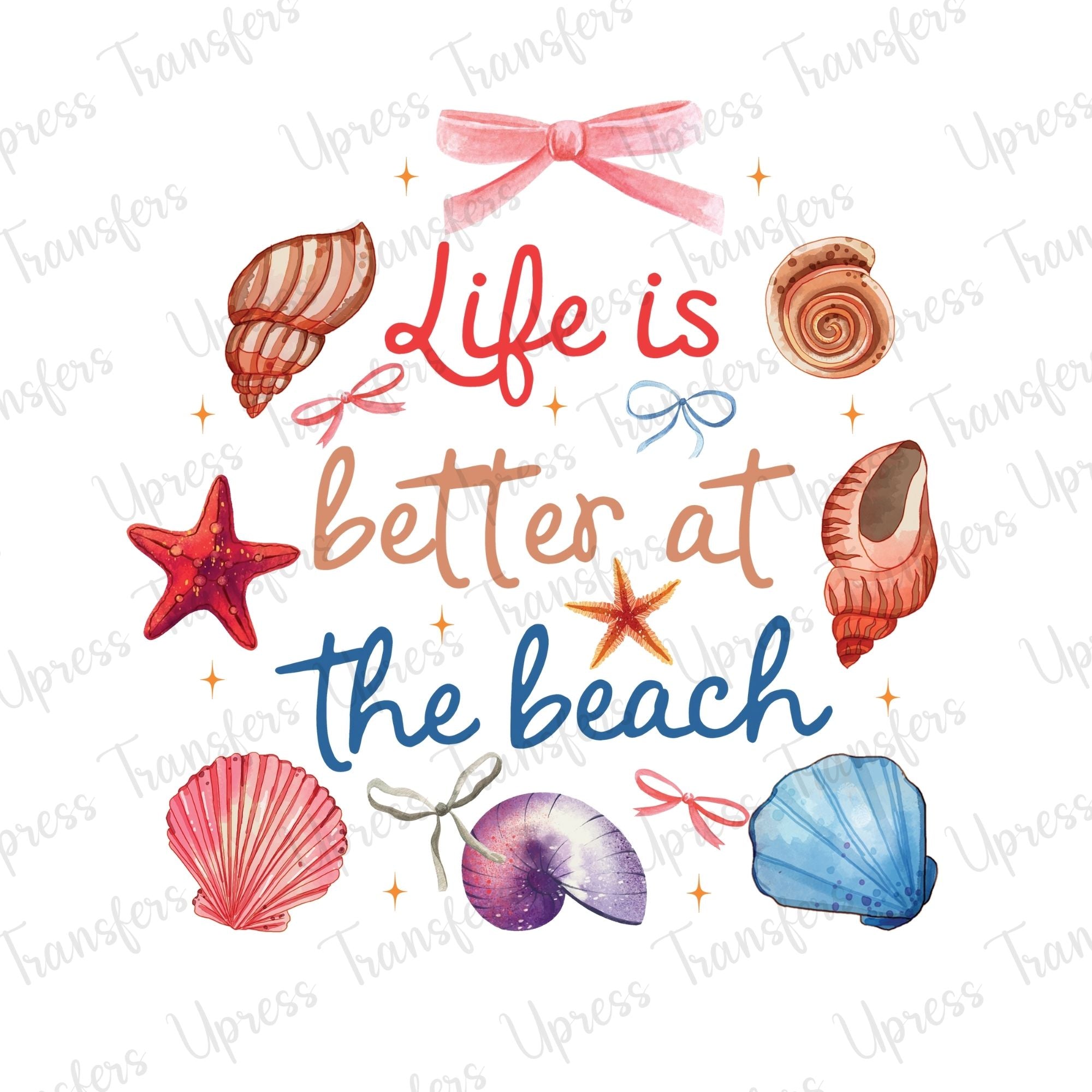 Life Is Better At The Beach Shells