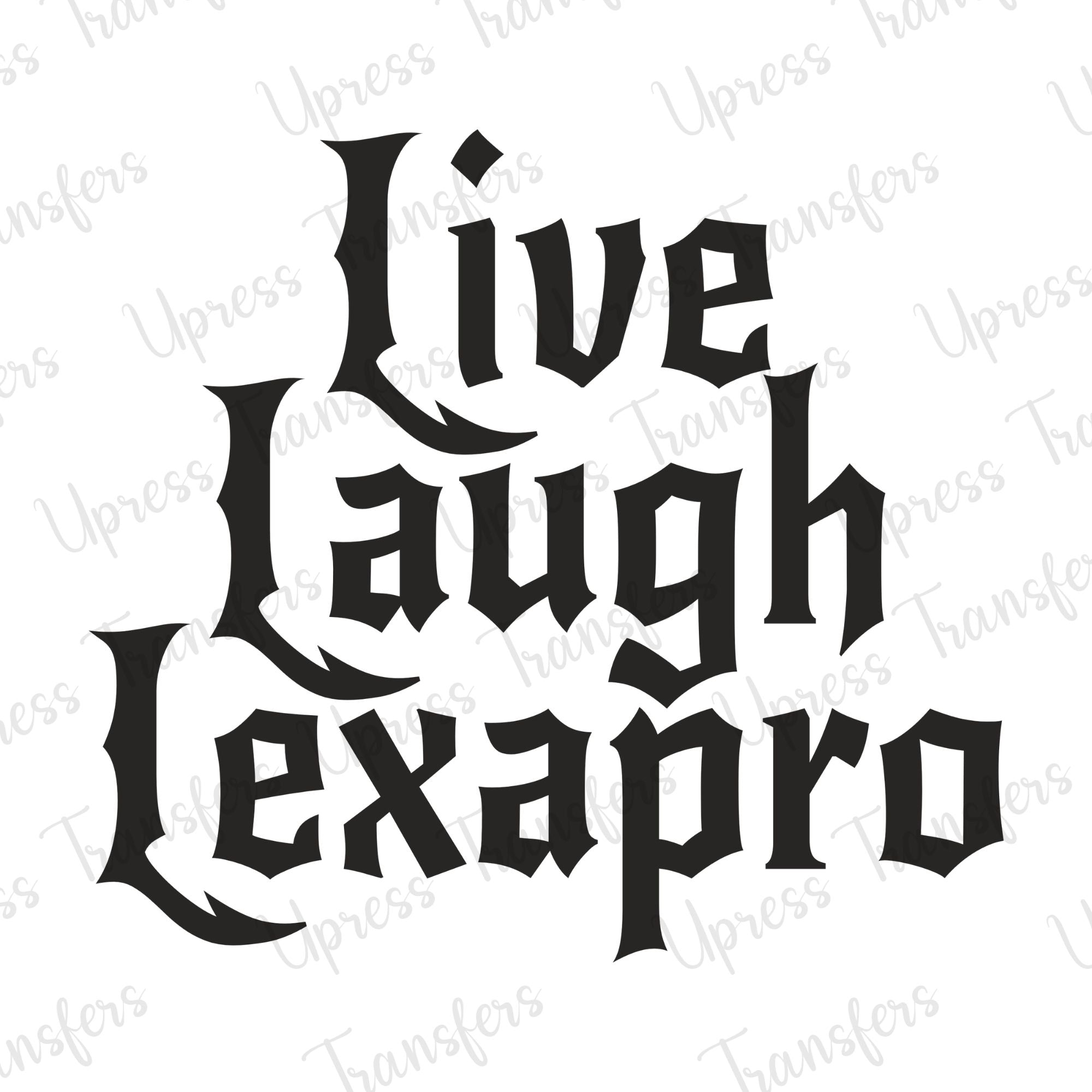 Live Laugh Lexapro