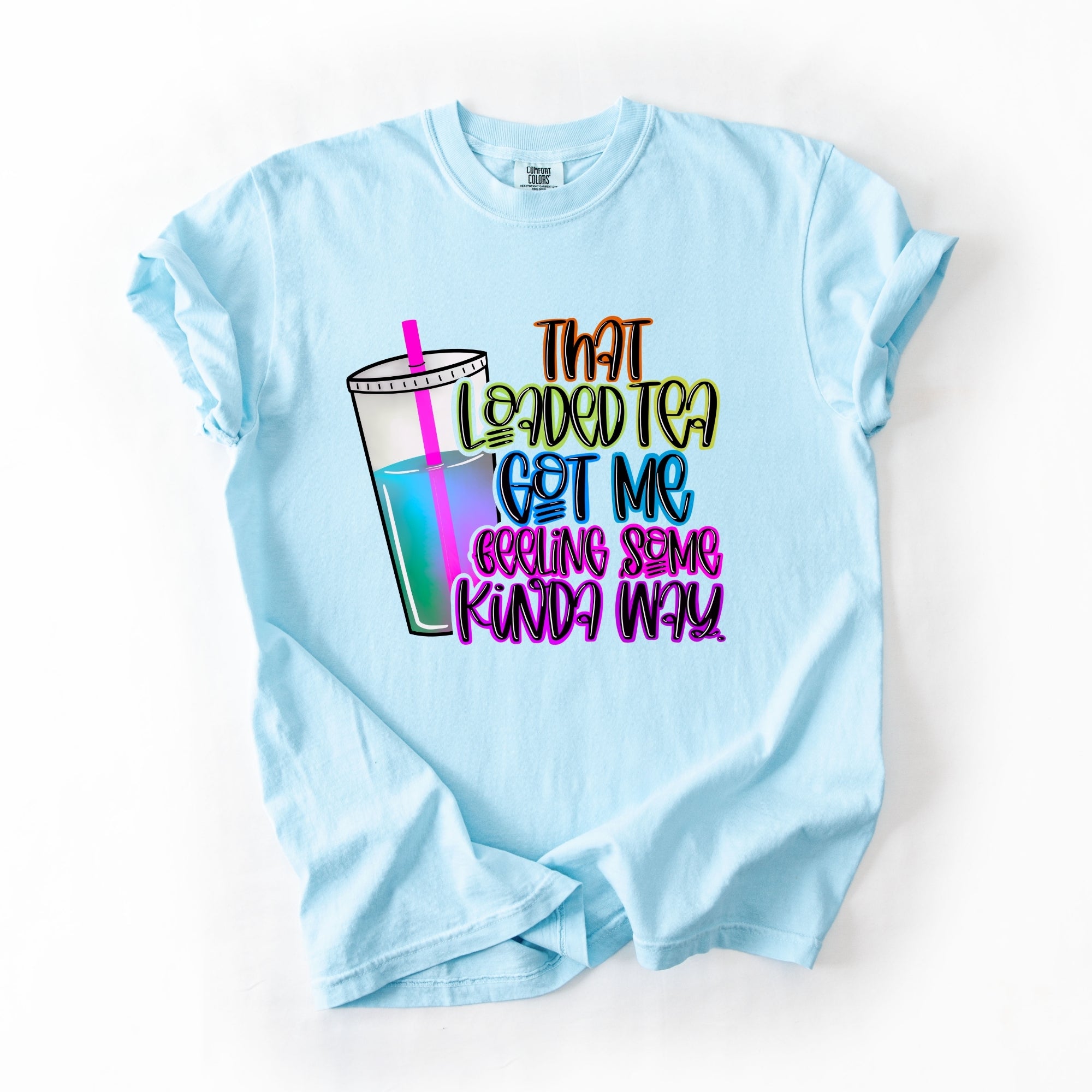 Loaded Tea Got Me