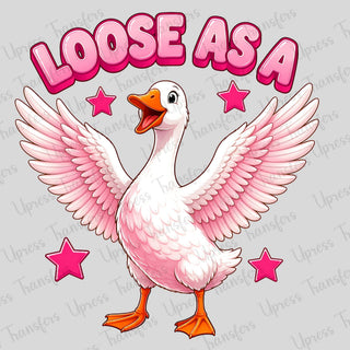 Loose As A Goose