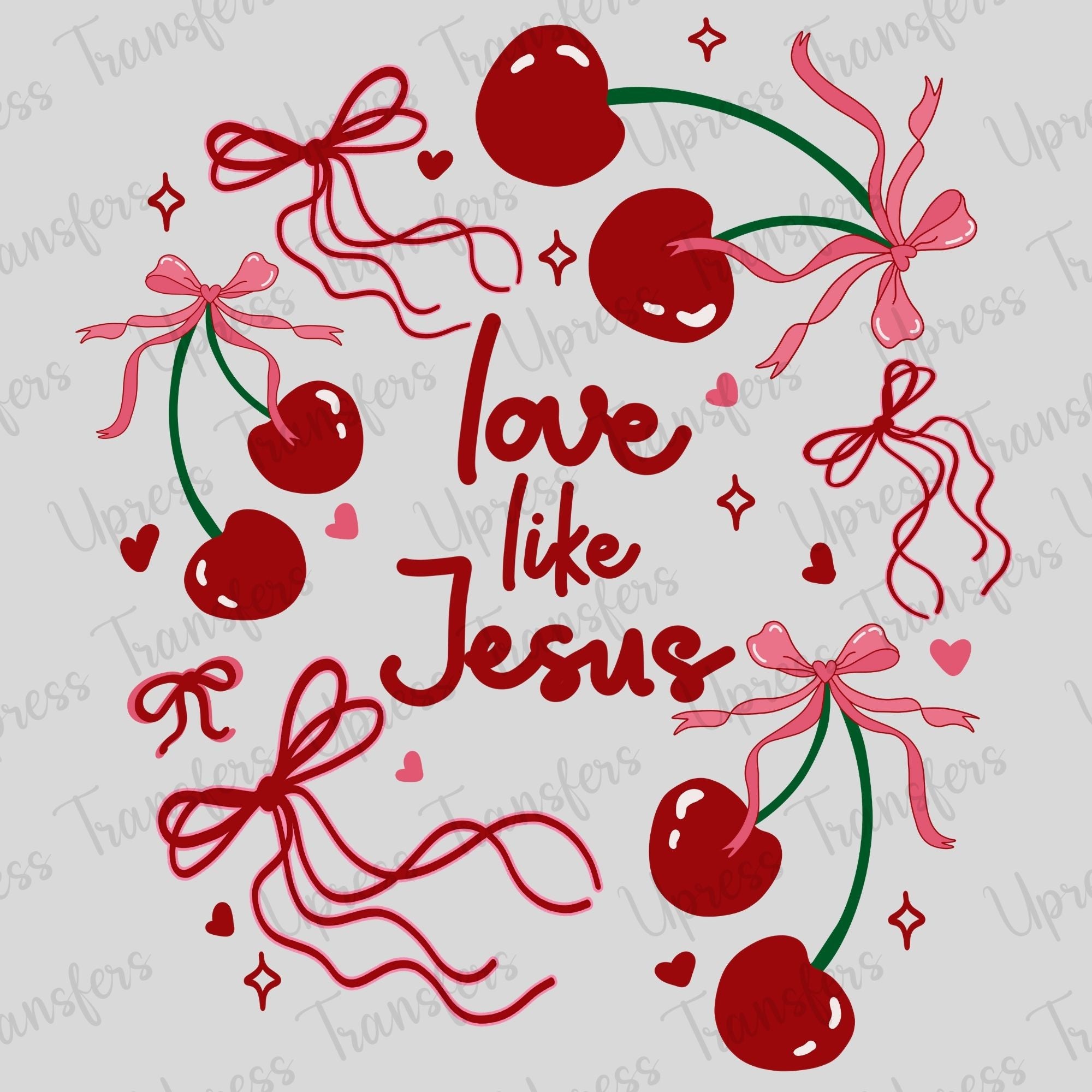 Love Like Jesus Cherry Coquette
