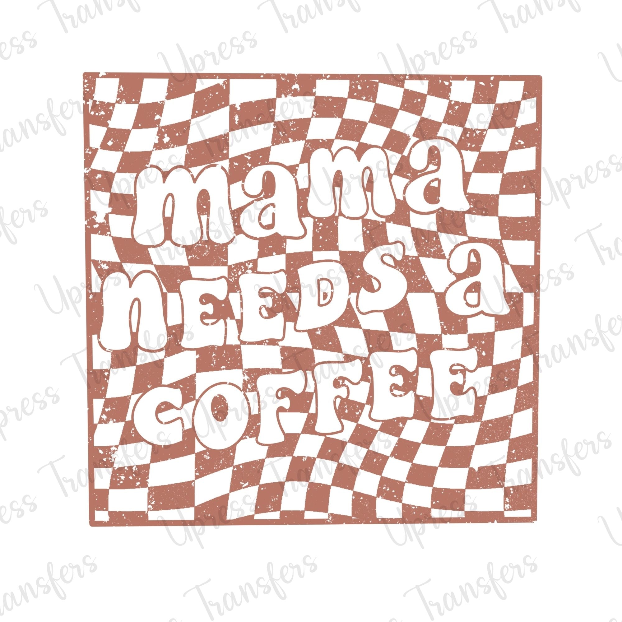 Mama Needs Coffee Brown Checkered