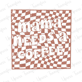 Mama Needs Coffee Checkered