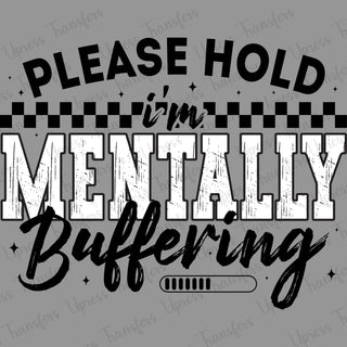Mentally Buffering Please Hold