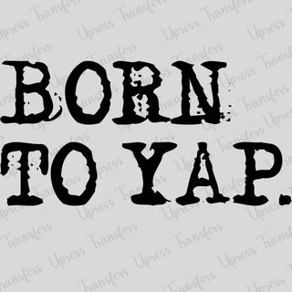 Messy Born To Yap
