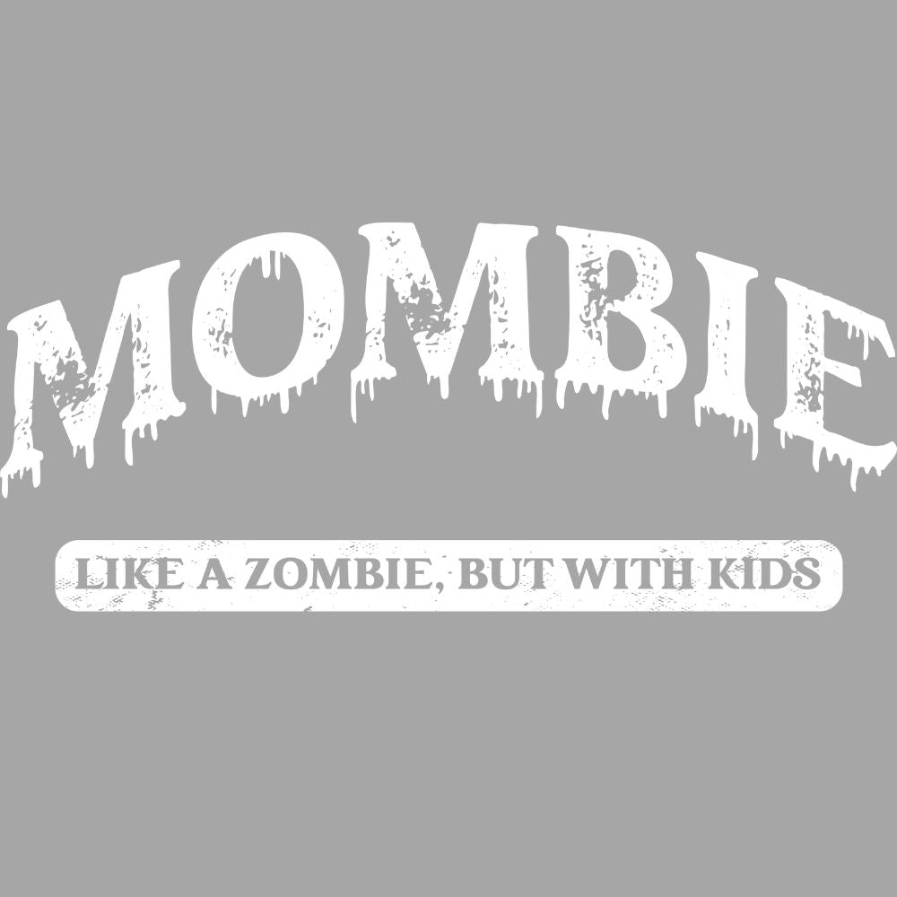 Mombie Like A Zombie White